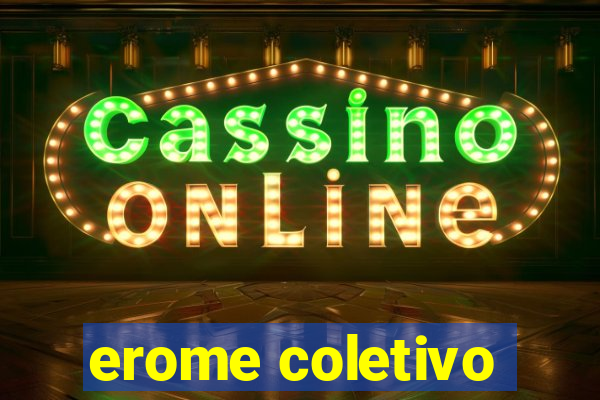 erome coletivo